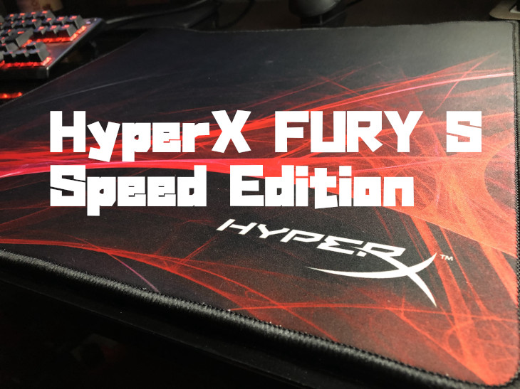 HyperX FURY S - Speed Editionをレビュー