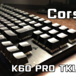 「Corsair K60 PRO TKL OPX」レビュー
